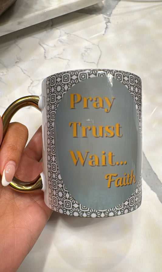 Pray, Trust, Wait Taza